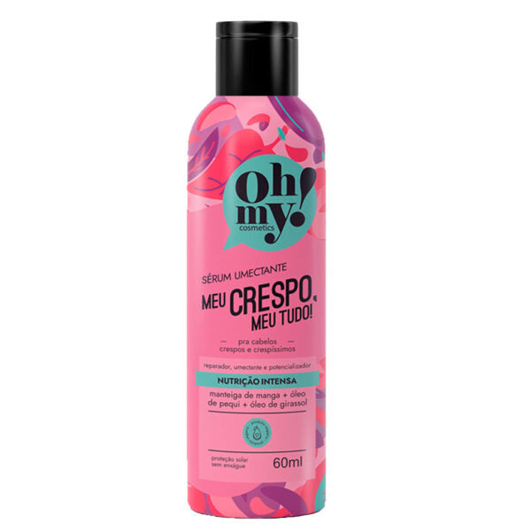 Oh My! Sérum umectante Meu Crespo, meu tudo! 60ml